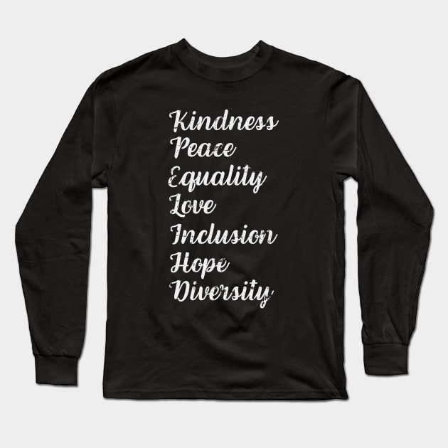 Kindness Peace Equality Love Inclusion Hope Diversity Human Rights Long Sleeve T-Shirt by Zen Cosmos Official